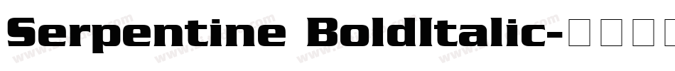 Serpentine BoldItalic字体转换